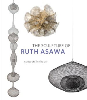 The Sculpture of Ruth Asawa, Second Edition