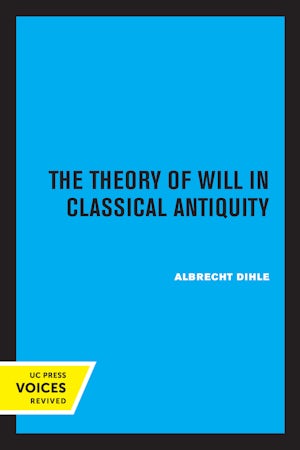 The Theory of Will in Classical Antiquity