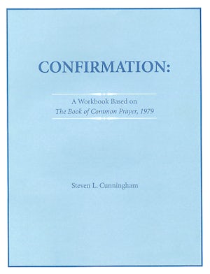 Confirmation Workbook Based on the 1979 Book of Common Prayer