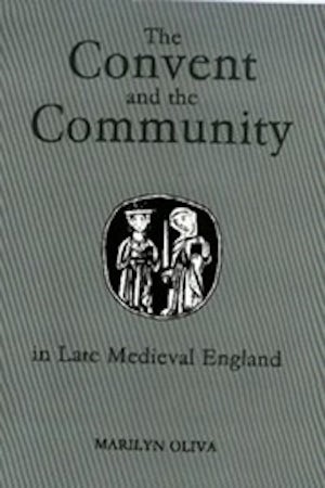 The Convent and the Community in Late Medieval England