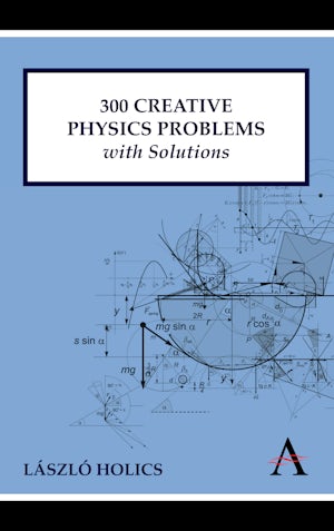 300 Creative Physics Problems with Solutions