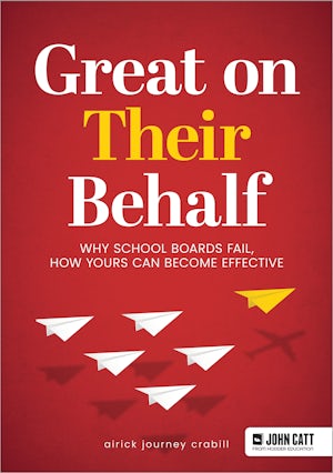 Great On Their Behalf: Why School Boards Fail, How Yours Can Become Effective
