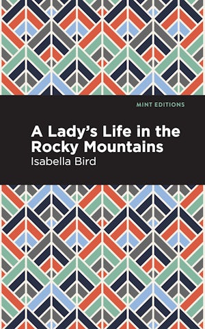 A Lady's Life in the Rocky Mountains