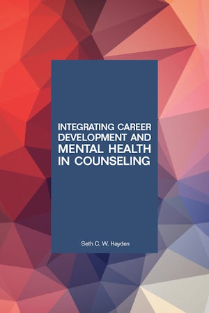 Integrating Career Development and Mental Health in Counseling