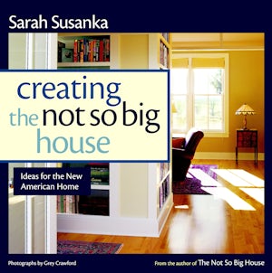 Creating the Not So Big House