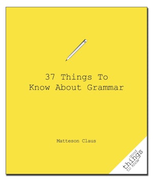 37 Things to Know About Grammar