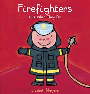 Firefighters and What They Do    
