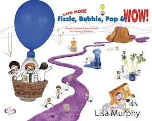 Even More Fizzle, Bubble, Pop & Wow!