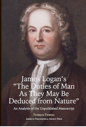 James Logan’s “The Duties of Man As They May Be Deduced from Nature”