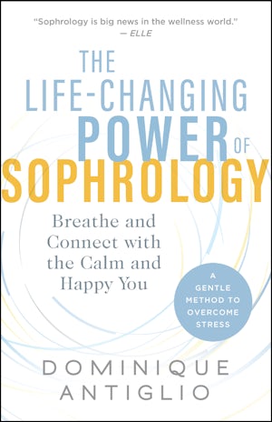 The Life-Changing Power of Sophrology