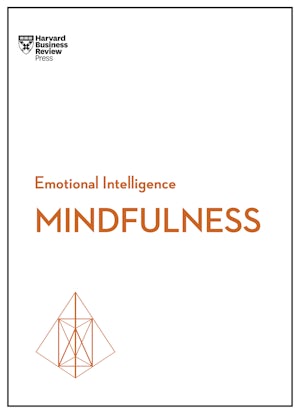 Mindfulness (HBR Emotional Intelligence Series)