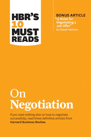 HBR's 10 Must Reads on Negotiation (with bonus article 