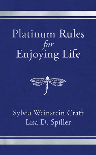 Platinum Rules for Enjoying Life