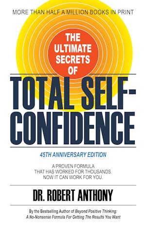 The Ultimate Secrets of Total Self-Confidence