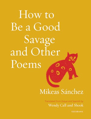 How to Be a Good Savage and Other Poems