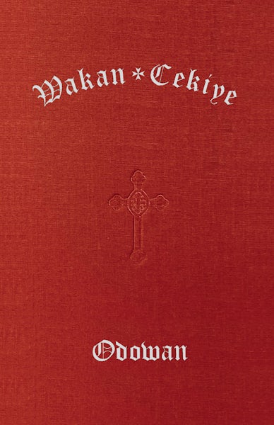 Wakan Cekiye Odowan (The Dakota Hymnal)