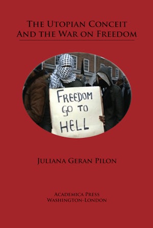 The Utopian Conceit and the War on Freedom