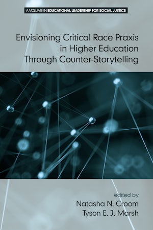 Envisioning Critical Race Praxis in Higher Education Through Counter-Storytelling