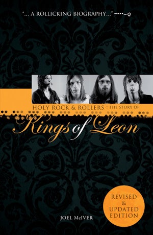Holy Rock 'N' Rollers: The Story Of Kings Of Leon (Updated Edition