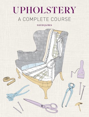 Upholstery: A Complete Course