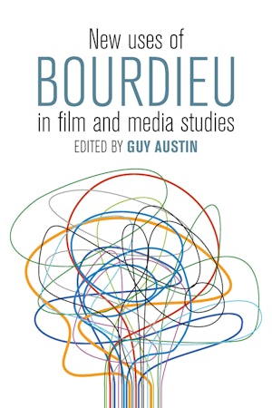 New Uses of Bourdieu in Film and Media Studies