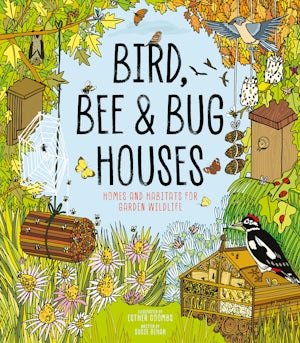 Bird, Bee and Bug Houses