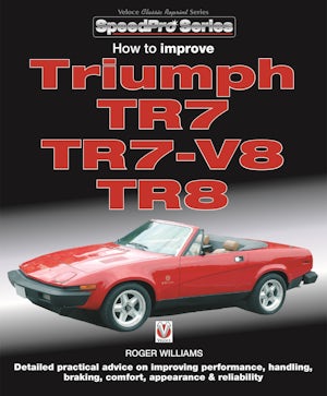 How to Improve Triumph TR7, TR7-V8 & TR8