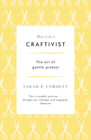 How to be a Craftivist
