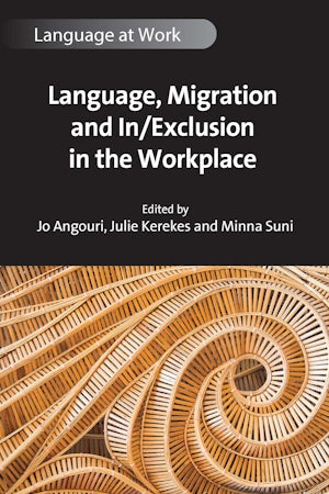 Language, Migration and In/Exclusion in the Workplace