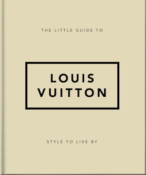 The Little Guide to Louis Vuitton