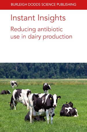 Instant Insights: Reducing antibiotic use in dairy production