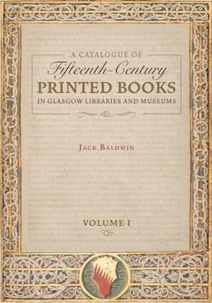 A Catalogue of Fifteenth-Century Printed Books in Glasgow Libraries and Museums  [2 volume set]