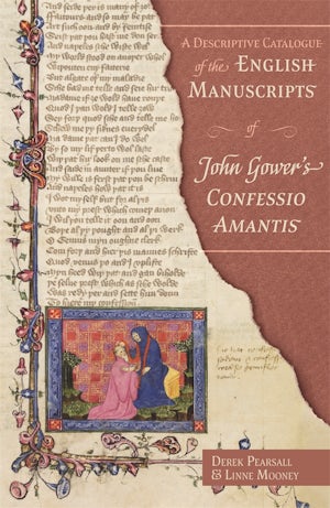 A Descriptive Catalogue of the English Manuscripts of John Gower's <i>Confessio Amantis</i>