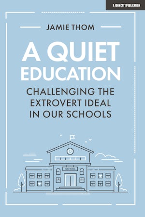 A Quiet Education: Challenging the extrovert ideal in our schools