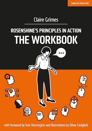 Rosenshine's Principles in Action - The Workbook