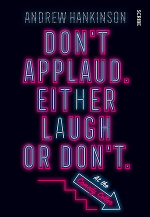Don’t Applaud. Either Laugh or Don’t. (At the Comedy Cellar.)