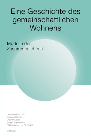 Eine Geschichte des gemeinschaftlichen Wohnens
