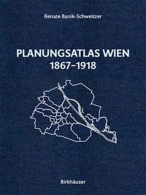 Planungsatlas Wien 1867–1918