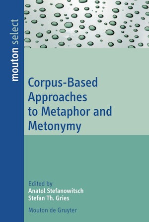 Corpus-Based Approaches to Metaphor and Metonymy