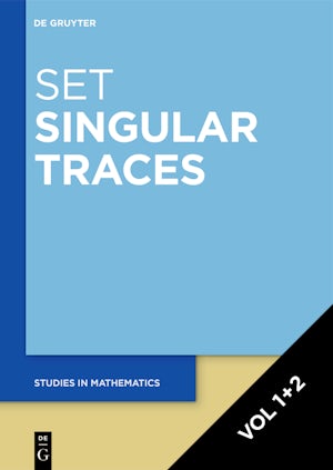 [Set Singular Traces, Volume 1+2]