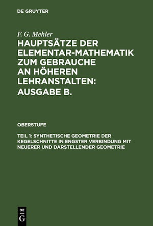 Synthetische Geometrie der Kegelschnitte in engster Verbindung mit neuerer und darstellender Geometrie