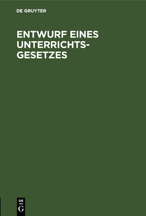 Entwurf eines Unterrichts-Gesetzes