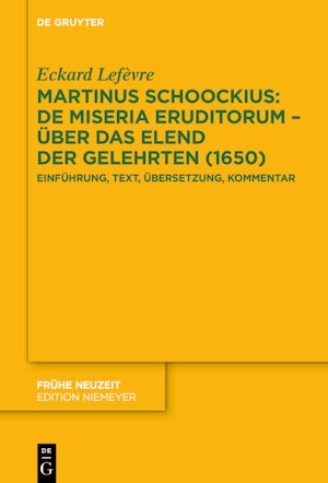 Martinus Schoockius: De Miseria Eruditorum – Über das Elend der Gelehrten (1650)