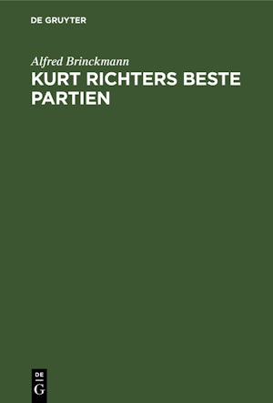 Kurt Richters beste Partien