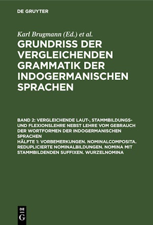 Vorbemerkungen. Nominalcomposita. Reduplicierte Nominalbildungen. Nomina mit Stammbildenden Suffixen. Wurzelnomina