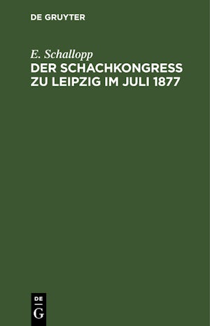 Der Schachkongress zu Leipzig im Juli 1877