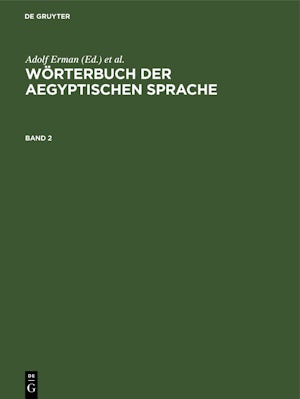 Wörterbuch der aegyptischen Sprache. Band 2