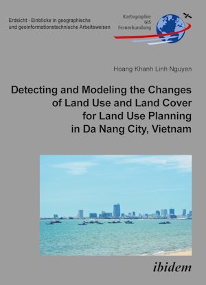 Detecting and Modeling the Changes of Land Use and Land Cover for Land Use Planning in Da Nang City, Vietnam