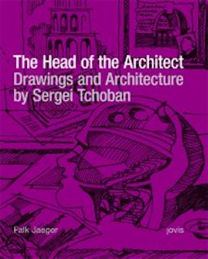 Sergei Tchoban: The Head of the Architect