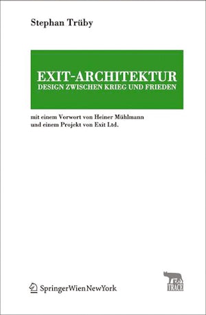 Exit-Architektur. Design zwischen Krieg und Frieden